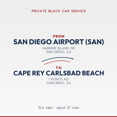 From San Diego Airport (SAN) to Cape Rey Carlsbad Beach private car service