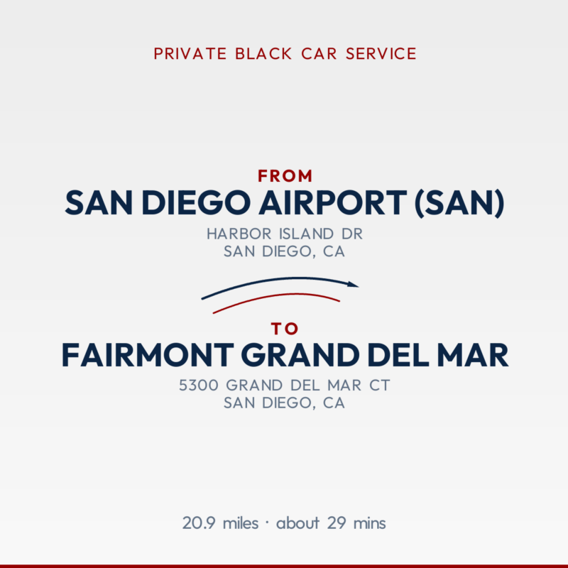 From San Diego Airport (SAN) to Fairmont Grand Del Mar private car service