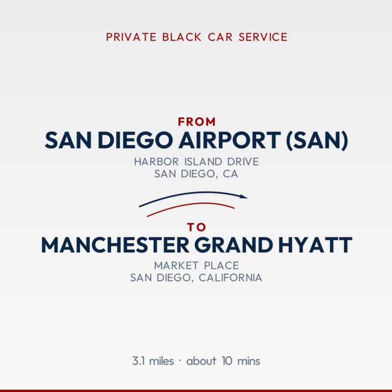 From San Diego Airport (SAN) to Manchester Grand Hyatt private car service