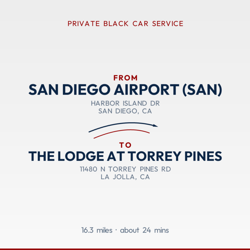 From San Diego Airport (SAN) to The Lodge at Torrey Pines private car service