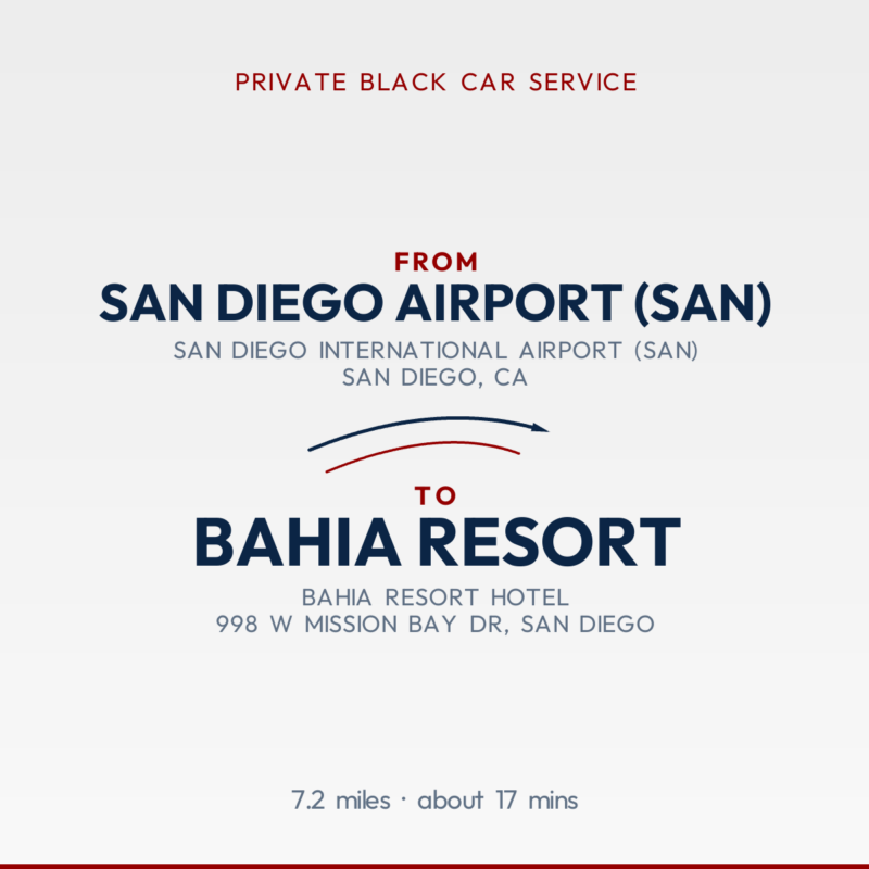 From San Diego Airport (SAN) to Bahia Resort private car service