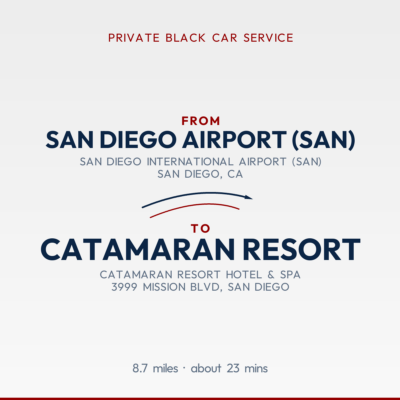 From San Diego Airport (SAN) to Catamaran Resort private car service
