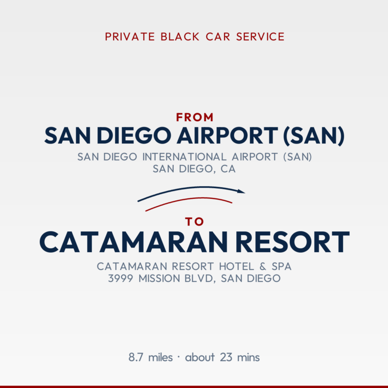 From San Diego Airport (SAN) to Catamaran Resort private car service
