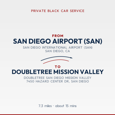 From San Diego Airport (SAN) to DoubleTree Mission Valley private car service