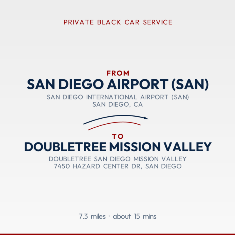 From San Diego Airport (SAN) to DoubleTree Mission Valley private car service