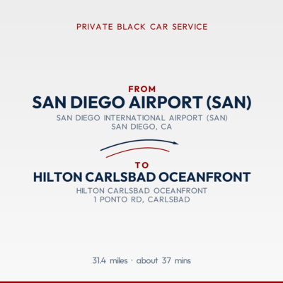 From San Diego Airport (SAN) to Hilton Carlsbad Oceanfront private car service