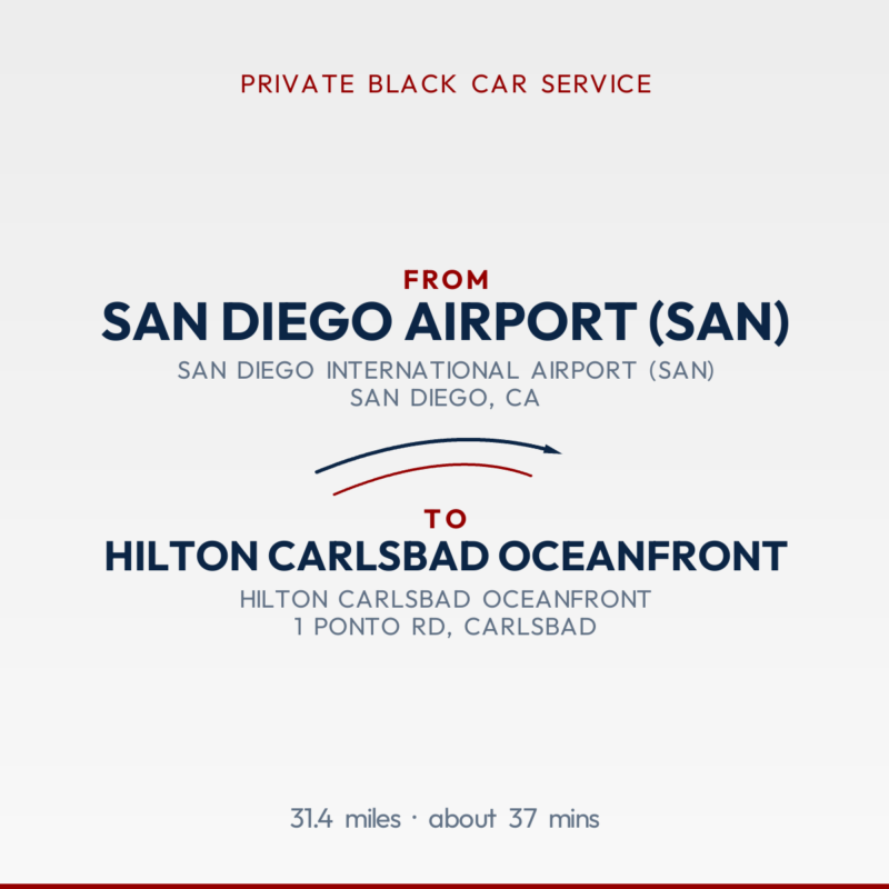 From San Diego Airport (SAN) to Hilton Carlsbad Oceanfront private car service