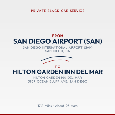From San Diego Airport (SAN) to Hilton Garden Inn Del Mar private car service