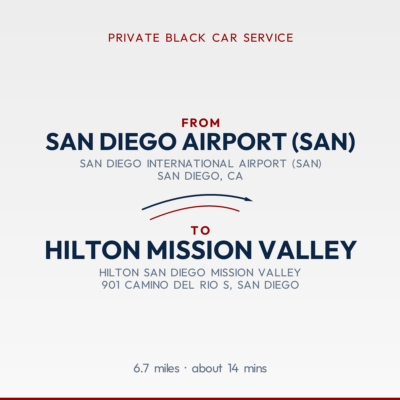From San Diego Airport (SAN) to Hilton Mission Valley private car service