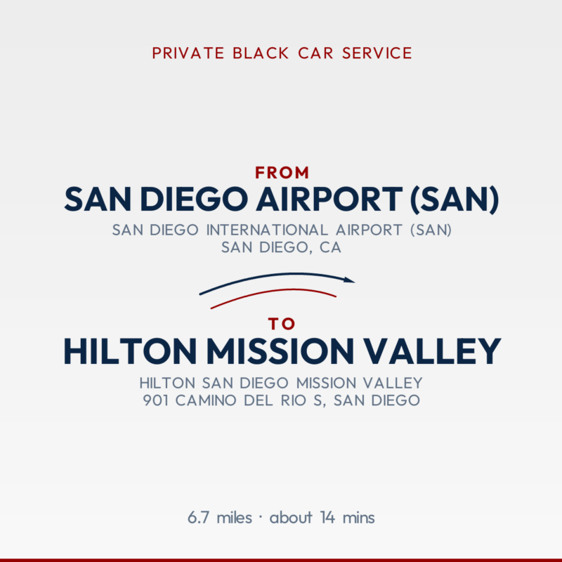 From San Diego Airport (SAN) to Hilton Mission Valley private car service