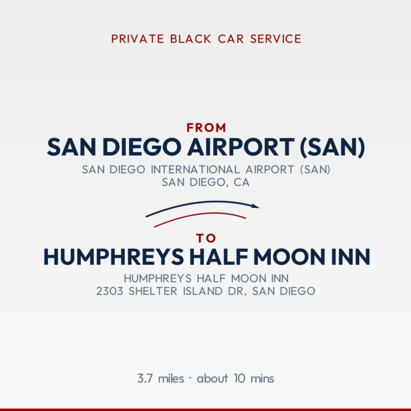 From San Diego Airport (SAN) to Humphreys Half Moon Inn private car service