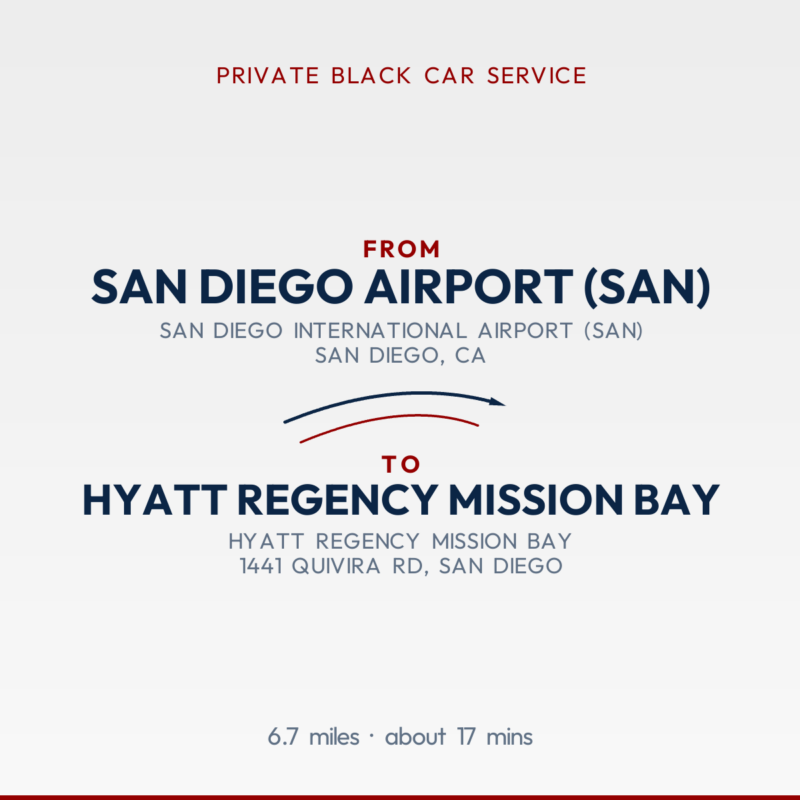 From San Diego Airport (SAN) to Hyatt Regency Mission Bay private car service