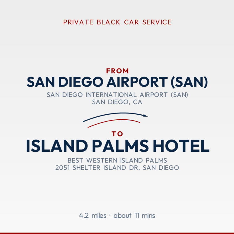 From San Diego Airport (SAN) to Island Palms Hotel private car service