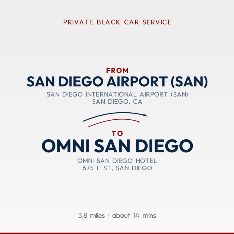 From San Diego Airport (SAN) to Omni San Diego private car service