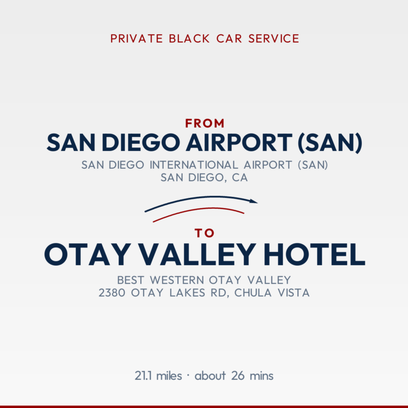 From San Diego Airport (SAN) to Otay Valley Hotel private car service