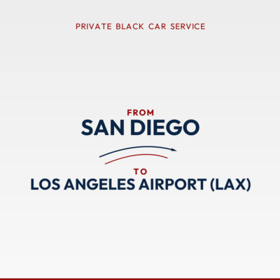 From San Diego to Los Angeles Airport (LAX) private car service